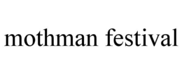MOTHMAN FESTIVAL trademark