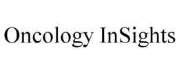 ONCOLOGY INSIGHTS trademark