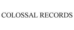 COLOSSAL RECORDS trademark