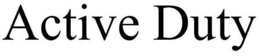 ACTIVE DUTY trademark