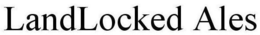 LANDLOCKED ALES trademark