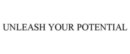 UNLEASH YOUR POTENTIAL trademark
