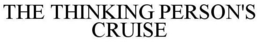 THE THINKING PERSON'S CRUISE trademark