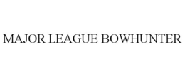 MAJOR LEAGUE BOWHUNTER trademark