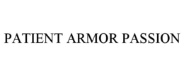 PATIENT ARMOR PASSION trademark