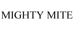 MIGHTY MITE trademark