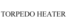 TORPEDO HEATER trademark