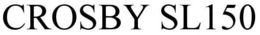 CROSBY SL150 trademark