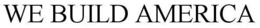 WE BUILD AMERICA trademark