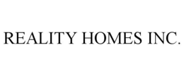 REALITY HOMES INC. trademark