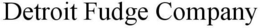 DETROIT FUDGE COMPANY trademark