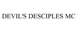 DEVIL'S DESCIPLES MC trademark