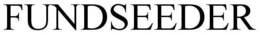 FUNDSEEDER trademark