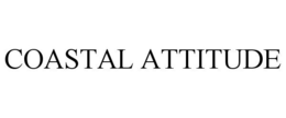 COASTAL ATTITUDE trademark