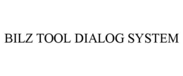 BILZ TOOL DIALOG SYSTEM trademark