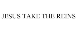 JESUS TAKE THE REINS trademark