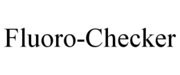 FLUORO-CHECKER trademark