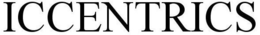 ICCENTRICS trademark