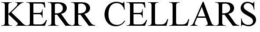 KERR CELLARS trademark