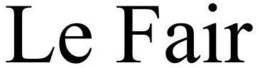 LE FAIR trademark