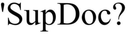 'SUPDOC? trademark