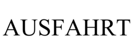 AUSFAHRT trademark
