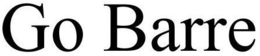 GO BARRE trademark