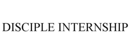 DISCIPLE INTERNSHIP trademark