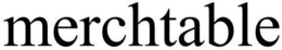 MERCHTABLE trademark