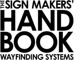 THE SIGN MAKERS' HAND BOOK WAYFINDING SYSTEMS trademark
