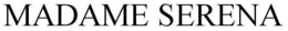 MADAME SERENA trademark
