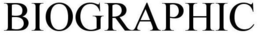 BIOGRAPHIC trademark