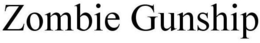 ZOMBIE GUNSHIP trademark