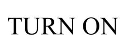 TURN ON trademark