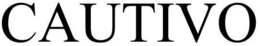 CAUTIVO trademark