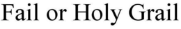 FAIL OR HOLY GRAIL trademark