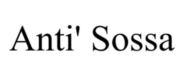 ANTI' SOSSA trademark