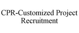 CPR-CUSTOMIZED PROJECT RECRUITMENT trademark