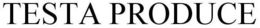 TESTA PRODUCE trademark
