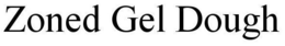 ZONED GEL DOUGH trademark