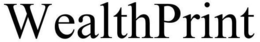WEALTHPRINT trademark