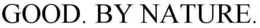 GOOD. BY NATURE. trademark