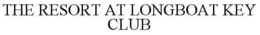 THE RESORT AT LONGBOAT KEY CLUB trademark