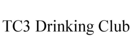 TC3 DRINKING CLUB trademark
