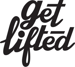 GET LIFTED trademark