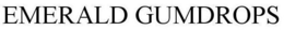 EMERALD GUMDROPS trademark