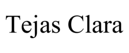 TEJAS CLARA trademark
