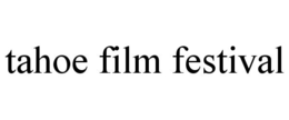 TAHOE FILM FESTIVAL trademark