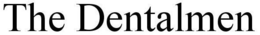 THE DENTALMEN trademark