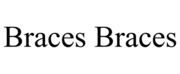 BRACES BRACES trademark